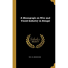 A Monograph on Wire and Tinsel Industry in Bengal