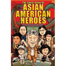The Great Book of Asian American Heroes: 18 Asian American Men and Women Who Changed American History