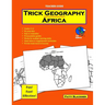 Trick Geography: Africa--Teacher Guide: Making things what they're not so you remember what they are!