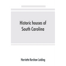 Historic houses of South Carolina