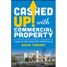 Cashed Up with Commercial Property: A Step-By-Step Guide to Building a Cash Flow Positive Portfolio