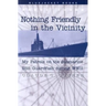 Nothing Friendly in the Vicinity: My Patrols on the Submarine USS Guardfish During WWII