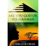Are You God or His Mailman