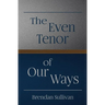 The Even Tenor of Our Ways