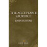 The Acceptable Sacrifice: The Excellency of a Broken Heart