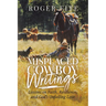 Misplaced Cowboy Writings: Lessons on Faith, Resilience, and God's Unfailing Love