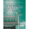Renewable Energy Systems: The Earthscan Expert Guide to Renewable Energy Technologies for Home and Business