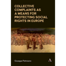 Collective Complaints as a Means for Protecting Social Rights in Europe