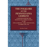 The Folklore of the Pennsylvania Germans: A Paper Read Before the Pennsylvania-German Society at the Annual Meeting, York, Pennsylvania, October 14th,