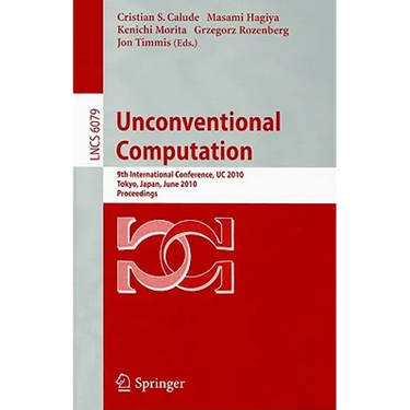 Unconventional Computation: 9th International Conference, UC 2010 Tokyo, Japan, June 21-25, 2010, Proceedings
