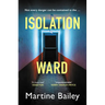 Isolation Ward: The Nail-Biting Psychological Thriller