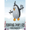 Penguins Don't Fly