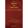 The Miracle of the Hog Farm: A True Account, A Genuine Faith Builder