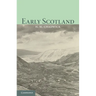 Early Scotland: The Picts, the Scots and the Welsh of Southern Scotland