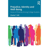 Prejudice, Identity and Well-Being: Voices of Diversity Among College Students