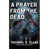 A Prayer From the Dead