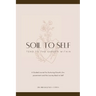Soil to Self: Tend to the Garden Within