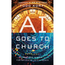 AI Goes to Church: Pastoral Wisdom for Artificial Intelligence