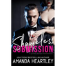 Shameless Submission: A Dark BDSM Romance