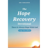 The Hope Recovery Devotional: There Is Always Hope With God