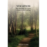 Vocation: The Astrology of Career, Creativity and Calling