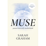 Muse: Poems from Early Motherhood