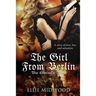 The Girl from Berlin: War Criminal's Widow