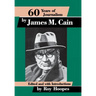 Sixty Years of Journalism: By James M. Cain