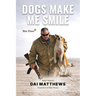 Dogs Make Me Smile: War Paws