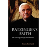 Ratzinger's Faith: The Theology of Pope Benedict XVI