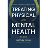 A Guide To Natural Meditation: Treating Physical And Mental Health As One