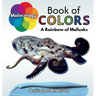 Malacology Book of Colors: A Rainbow of Mollusks