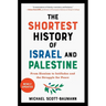 The Shortest History of Israel and Palestine: From Zionism to Intifadas and the Struggle for Peace