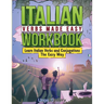 Italian Verbs Made Easy Workbook: Learn Italian Verbs and Conjugations The Easy Way