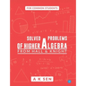 Solved problems of higher algebra - from hall and knight