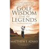 Golf Wisdom from the Legends