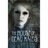 The House of Dead Maids