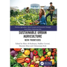Sustainable Urban Agriculture: New Frontiers