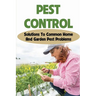 Pest Control: Solutions To Common Home And Garden Pest Problems: Pest Control Strategies