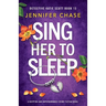 Sing Her to Sleep: A gripping and unputdownable crime fiction novel