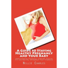 A Guide to Staying Healthy Pregnancy and Your Baby: Understanding Pregnancy Symptoms Staying Fit and Healthy throughout Your Pregnancy