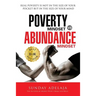 Poverty Mindset Vs Abundance Mindset: Poverty Mindset Vs Abundance Mindset: Real poverty is not in the size of your pocket but in the size of your min