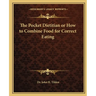The Pocket Dietitian or How to Combine Food for Correct Eating