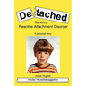 Detached: Surviving Reactive Attachment Disorder