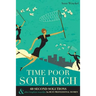 Time Poor Soul Rich: 60 Second Solutions & Other Lengthier Remedies for Busy Professional Women