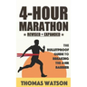 The 4-Hour Marathon: The Bulletproof Guide to Running a Sub 4-HR Marathon