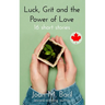 Luck, Grit and the Power of Love: 16 short stories