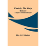 Christie, the King's Servant; A Sequel to "Christie's Old Organ"