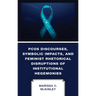 PCOS Discourses, Symbolic Impacts, and Feminist Rhetorical Disruptions of Institutional Hegemonies
