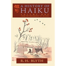 A History of Haiku (Volume One): From the Beginnings up to Issa